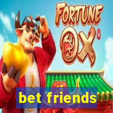 bet friends